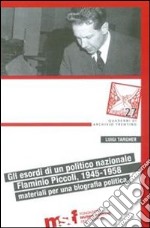 Gli esordi di un politico nazionale. Flaminio Piccoli, 1945-1958: materiali per biografia politica