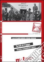 Turisti di truppa. Vacanze, nazionalismo e potere libro