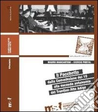 Il pacchetto. Dalla commissione dei 19 alla seconda autonomia del Trentino-Alto Adige libro