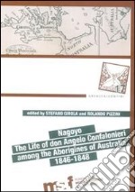 Nagoyo. The life of Don Angelo Confalonieri among the aborigines of Australia 1846-1848