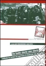 Da tante storie una storia. Confronto tra archivi ed esperienze di donne per una storia viva. Con DVD libro