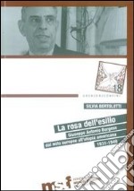 La rosa dell'esilio. Giuseppe Antonio Borgese dal mito europeo all'utopia americana 1931-1949 libro