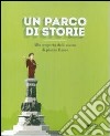 Un parco di storie. Alla scoperta delle statue di piazza Dante. Ediz. illustrata libro