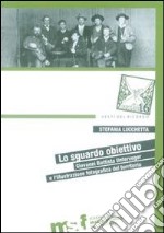 Lo sguardo obiettivo. Giovanni Battista Unterveger e l'illustrazione fotografica del territorio