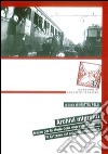 Archivi migranti. Tracce per la storia delle migrazioni italiane in Svizzera nel secondo dopoguerra libro