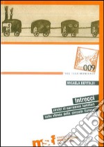 Intrecci. Stralci di narrazioni familiari sullo sfondo della «piccola» Europa libro