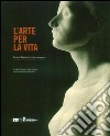 L'arte per la vita. Ermete Bonapace e la sua opera. Ediz. illustrata libro