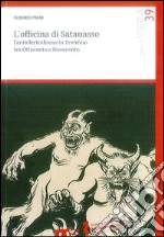 L'officina di Satanasso. L'anticlericalismo in Trentino tra Ottocento e Novecento