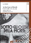 In the eyes of death. From Bolzano to Mauthausen libro di Pantozzi Aldo Taiani R. (cur.)