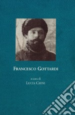 Francesco Gottardi. Memoria della prigionia e del ritorno, 1915-1919