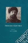 Francesco Gottardi. Memoria della prigionia e del ritorno, 1915-1919 libro di Chini L. (cur.)