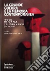 La grande guerra e la memoria contemporanea: cinema, televisione e cultura visuale (1914-2018) libro