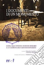 I documenti di un monumento. Guida alle fonti su Antonio Rossaro e la Campana dei caduti di Rovereto libro