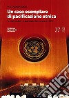Un caso esemplare di pacificazione etnica. Austria e Italia e la quietanza liberatoria del 1992 libro di Marcantoni Mauro
