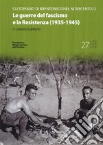 Le guerre del fascismo e la Resistenza (1935-1945) libro