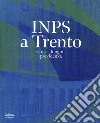 INPS a Trento. storia, luoghi, previdenza libro