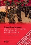 In ascolto del presente. il Museo storico in Trento in cammino fra Risorgimento, lotta per la libertà e autonomia libro