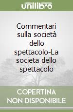 Commentari sulla società dello spettacolo-La societa dello spettacolo libro