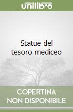 Statue del tesoro mediceo libro