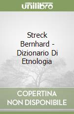 Streck Bernhard - Dizionario Di Etnologia libro