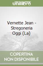 Vernette Jean - Stregoneria Oggi (La) libro