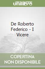 De Roberto Federico - I Vicere libro