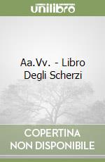 Aa.Vv. - Libro Degli Scherzi libro