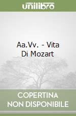 Aa.Vv. - Vita Di Mozart libro