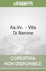 Aa.Vv. - Vita Di Nerone libro