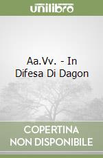 Aa.Vv. - In Difesa Di Dagon libro