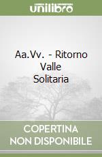 Aa.Vv. - Ritorno Valle Solitaria libro