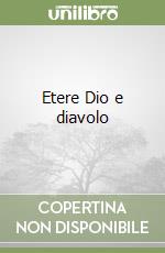 Etere Dio e diavolo