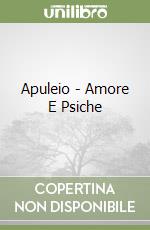 Apuleio - Amore E Psiche libro