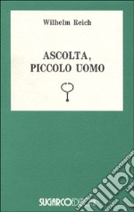 Ascolta, piccolo uomo libro