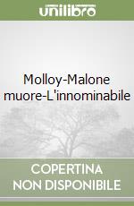 Molloy-Malone muore-L'innominabile libro