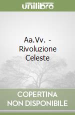 Aa.Vv. - Rivoluzione Celeste libro