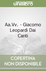 Aa.Vv. - Giacomo Leopardi Dai Canti libro