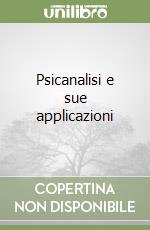 Psicanalisi e sue applicazioni libro