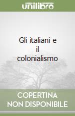 Gli italiani e il colonialismo