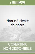 Non c'è niente da ridere