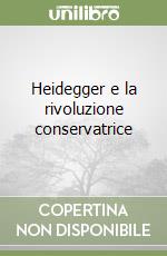 Heidegger e la rivoluzione conservatrice libro