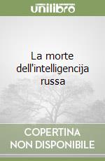 La morte dell'intelligencija russa