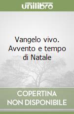 Vangelo vivo. Avvento e tempo di Natale libro