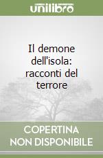 Il demone dell'isola: racconti del terrore libro