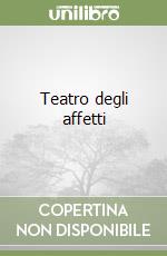 Teatro degli affetti libro