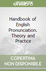 Handbook of English Pronunciation. Theory and Practice libro