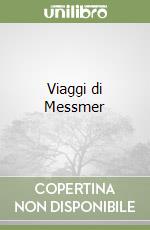 Viaggi di Messmer