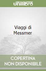 Viaggi di Messmer libro