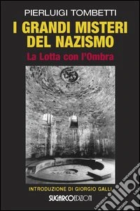 I grandi misteri del nazismo. La lotta con l'ombra libro