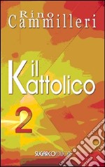 Il Kattolico. Vol. 2 libro